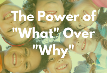 The Power of “What” Over “Why”